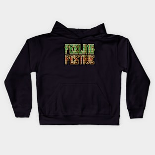 Feeling Festive - Christmas Kids Hoodie